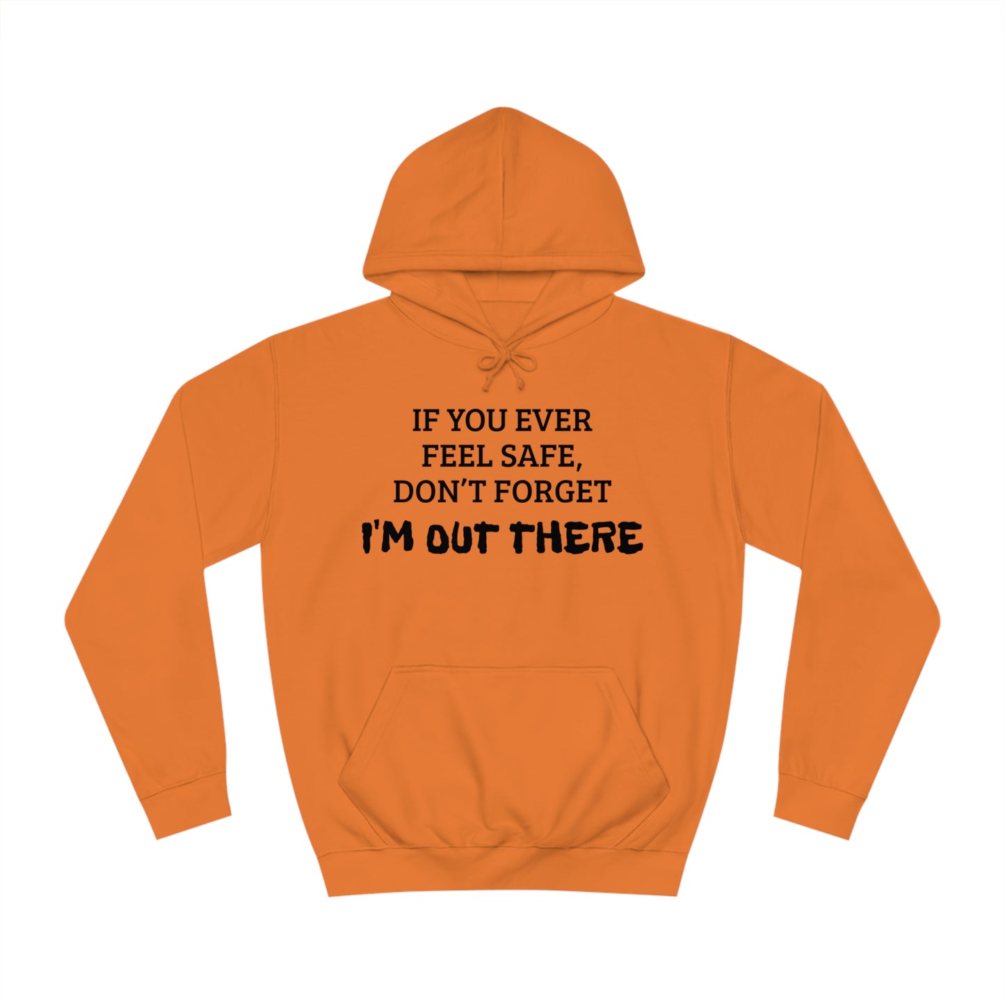 I'm Out There Unisex Hoodie