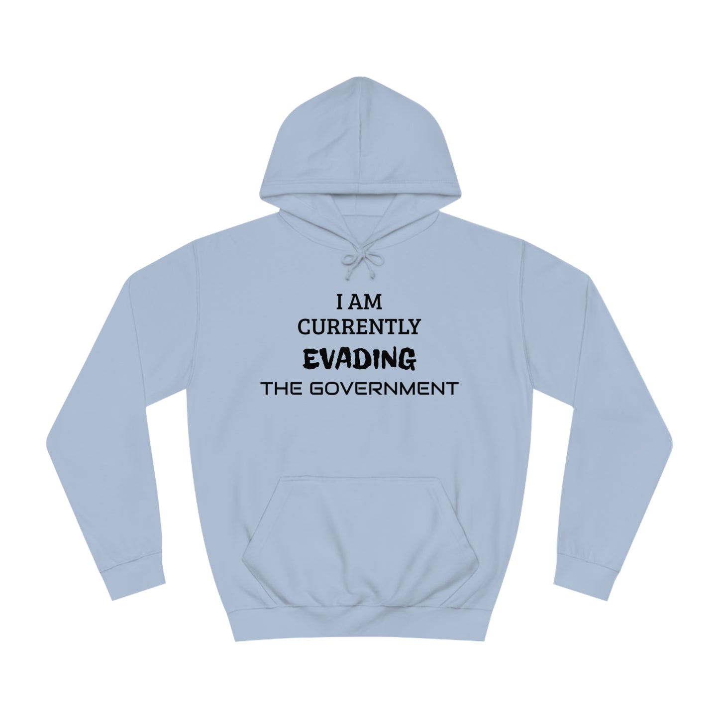 Evading The Government Unisex Hoodie