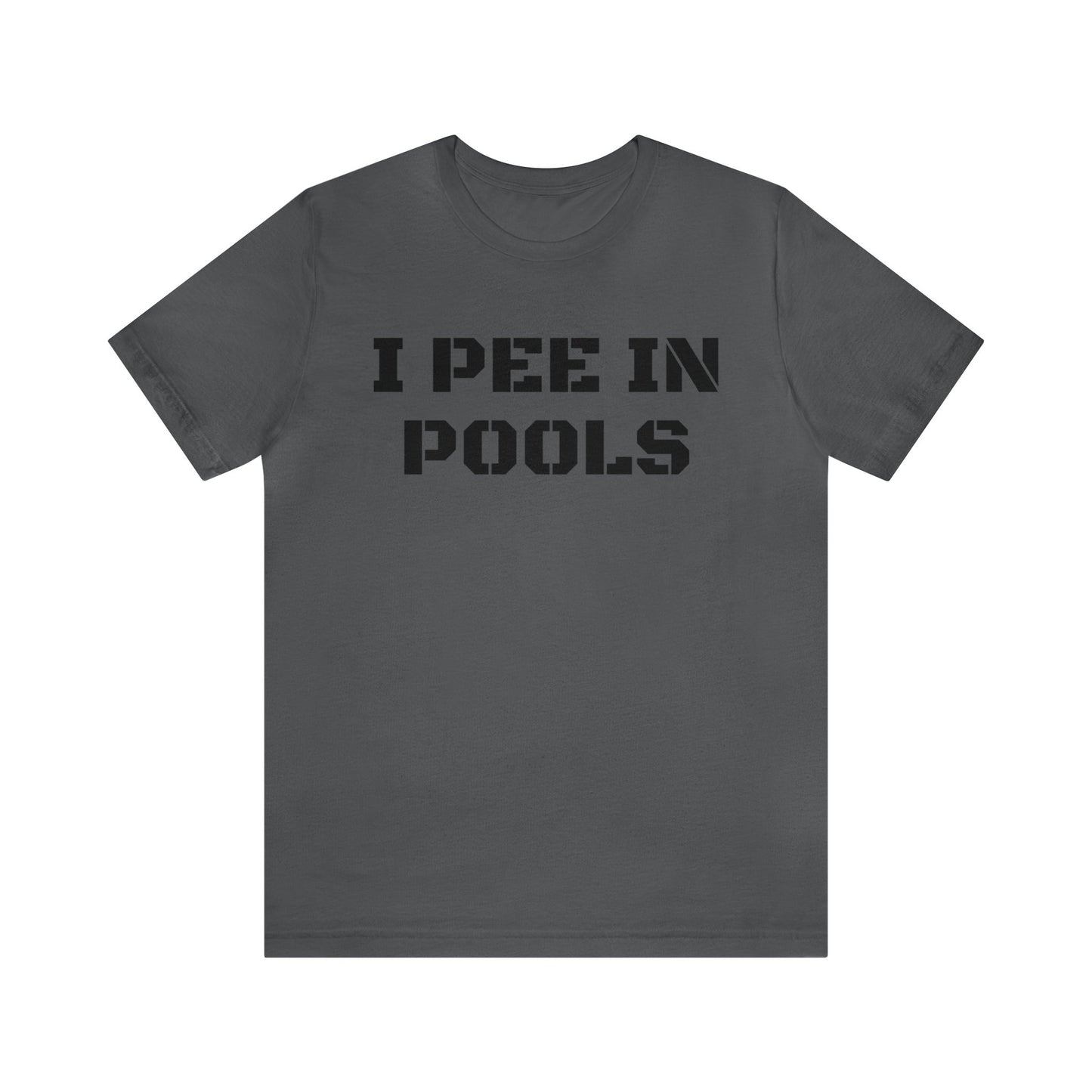 I Pee In Pools Unisex Tee