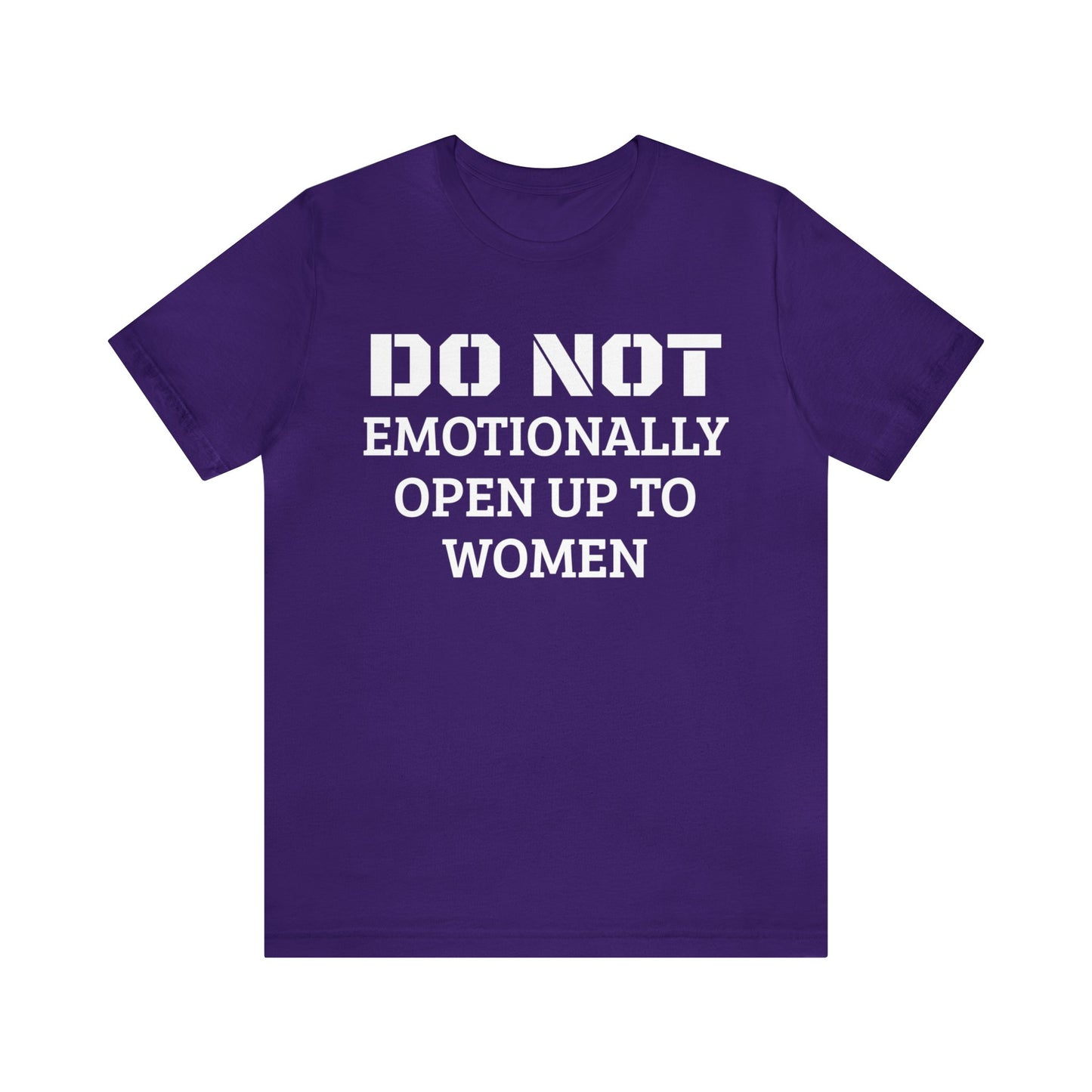 Do Not Emotionally Open Up Unisex Tee