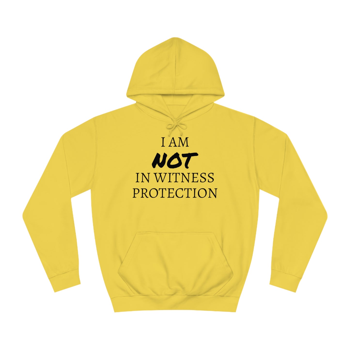 I Am NOT In Witness Protection Unisex Hoodie