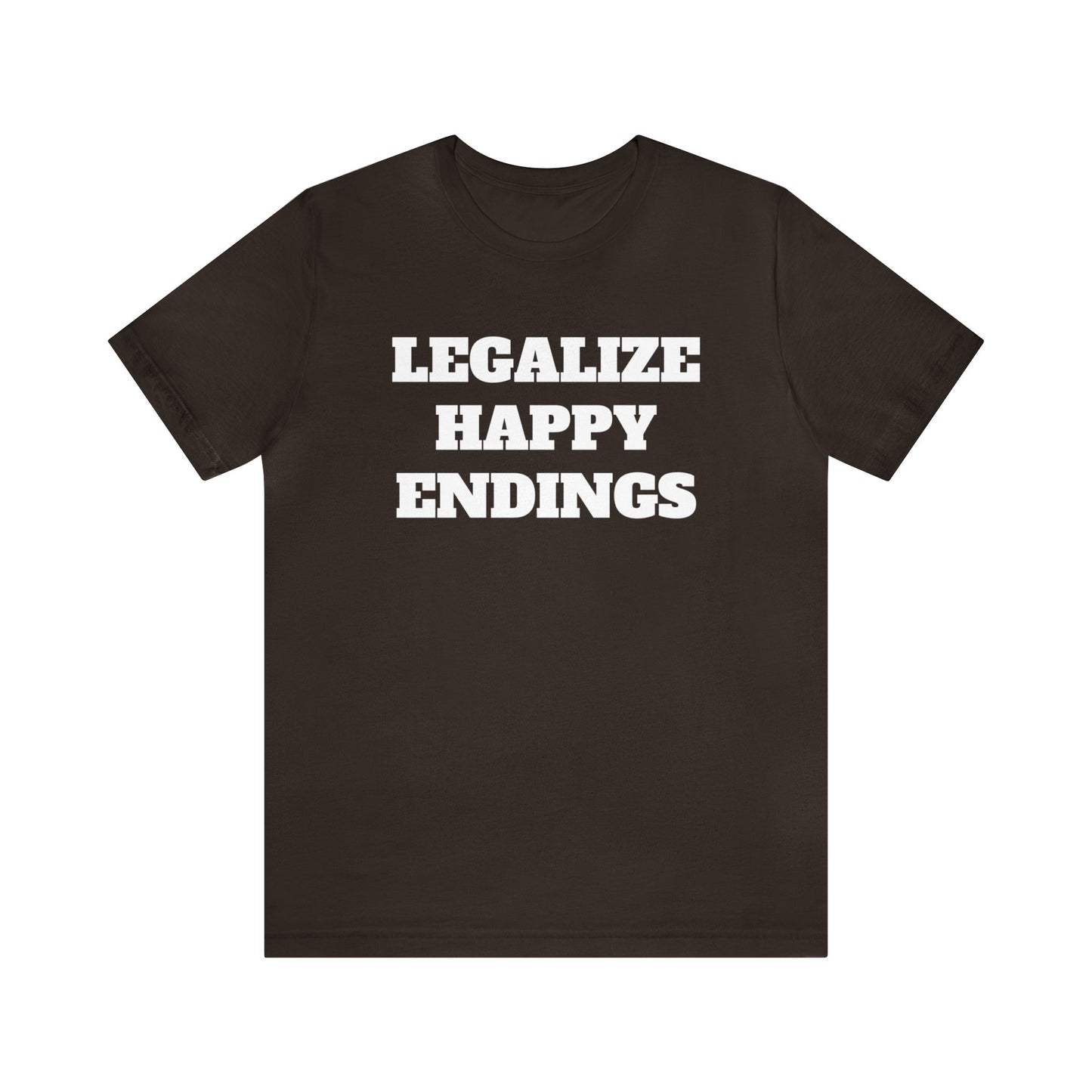 Legalize Happy Endings Unisex Tee