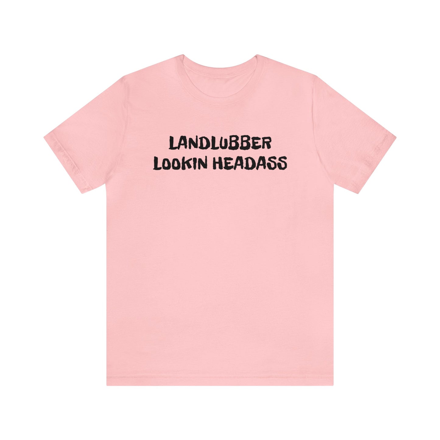 Landlubber Unisex Tee