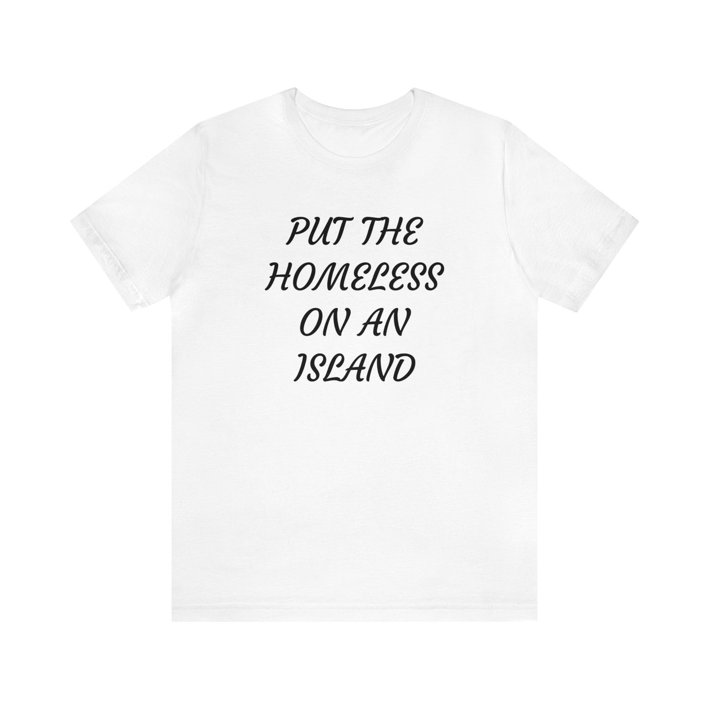 Homeless Island Unisex Tee