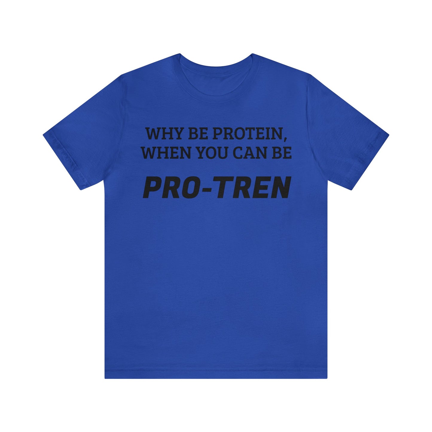 Protein VS Pro-Tren Unisex Tee