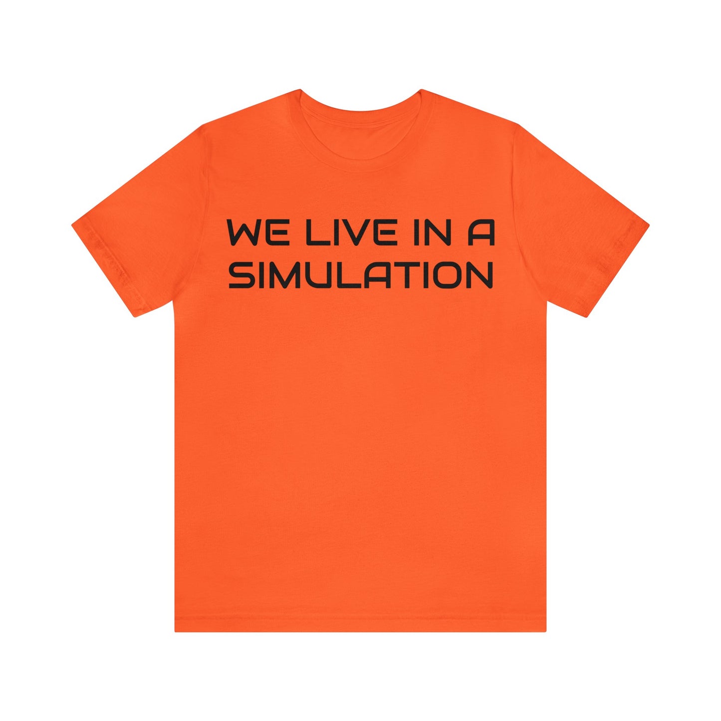 We Live In A Simulation Unisex Tee