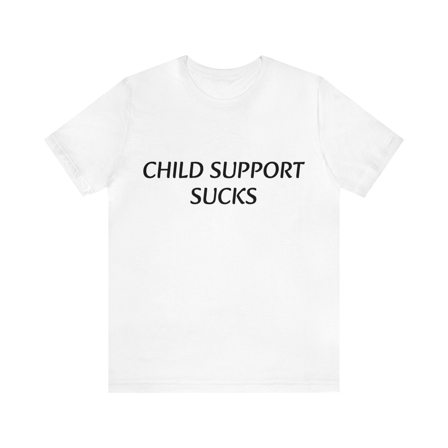 Child Support Sucks Unisex Tee