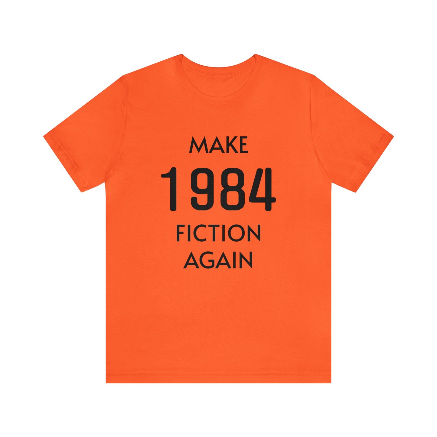 Make 1984 Fiction Again Unisex Tee