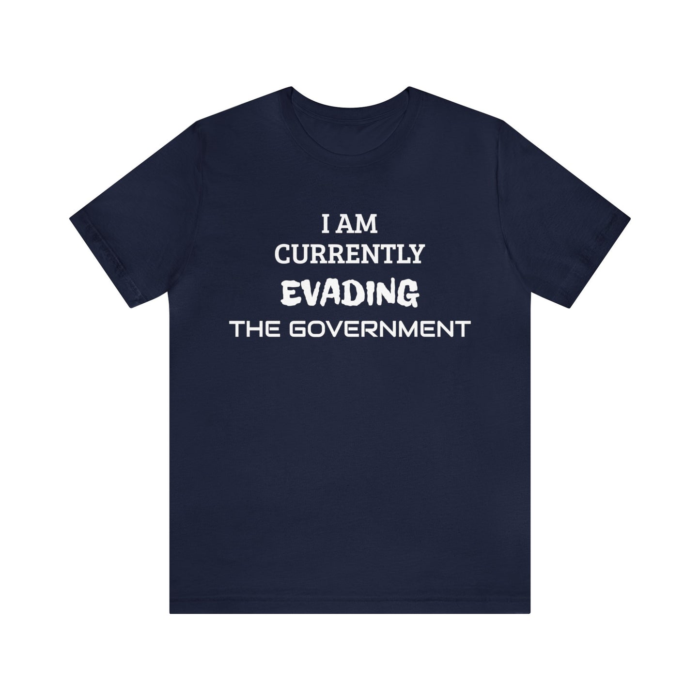 Evading The Government Unisex Tee