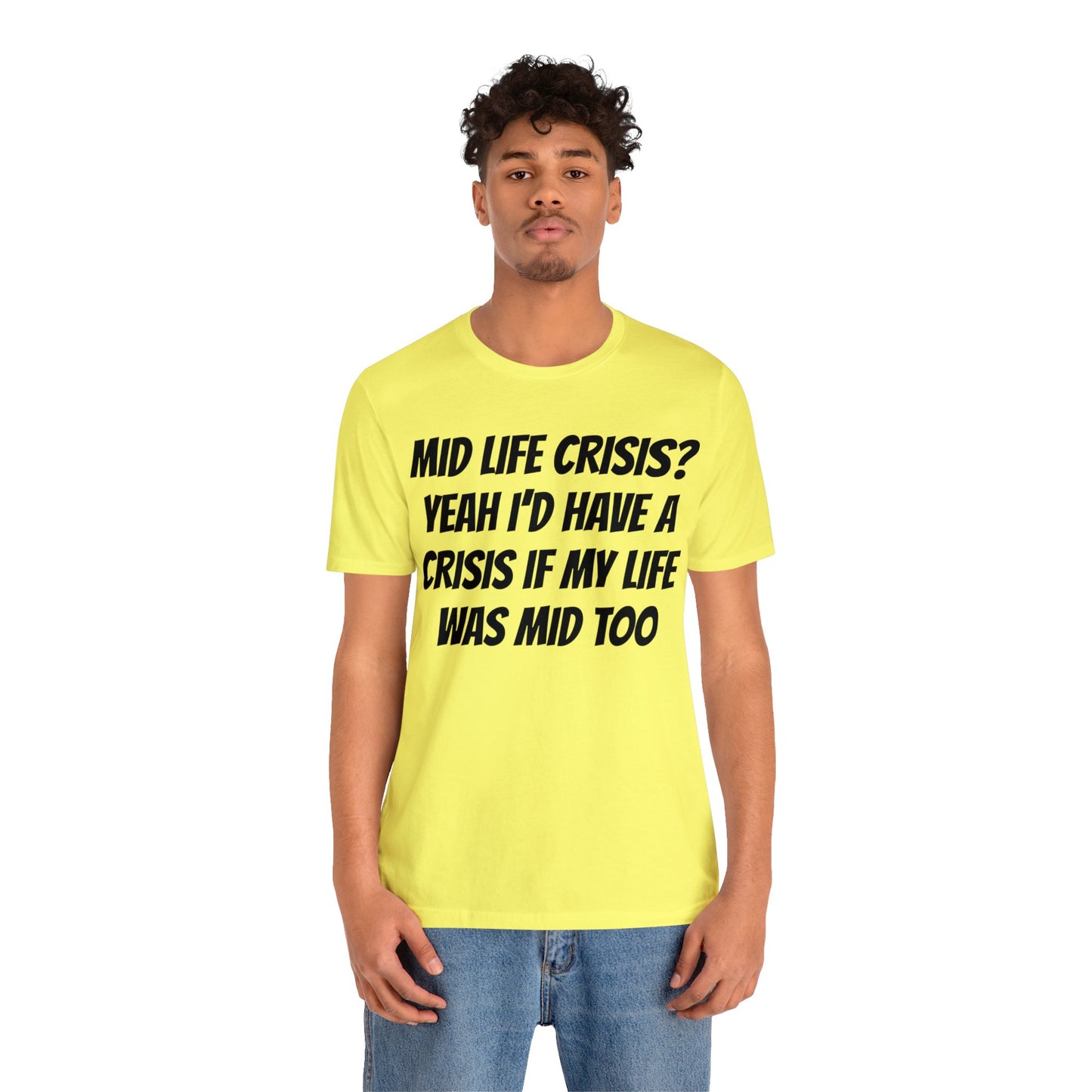 Mid Life Crisis Unisex Tee