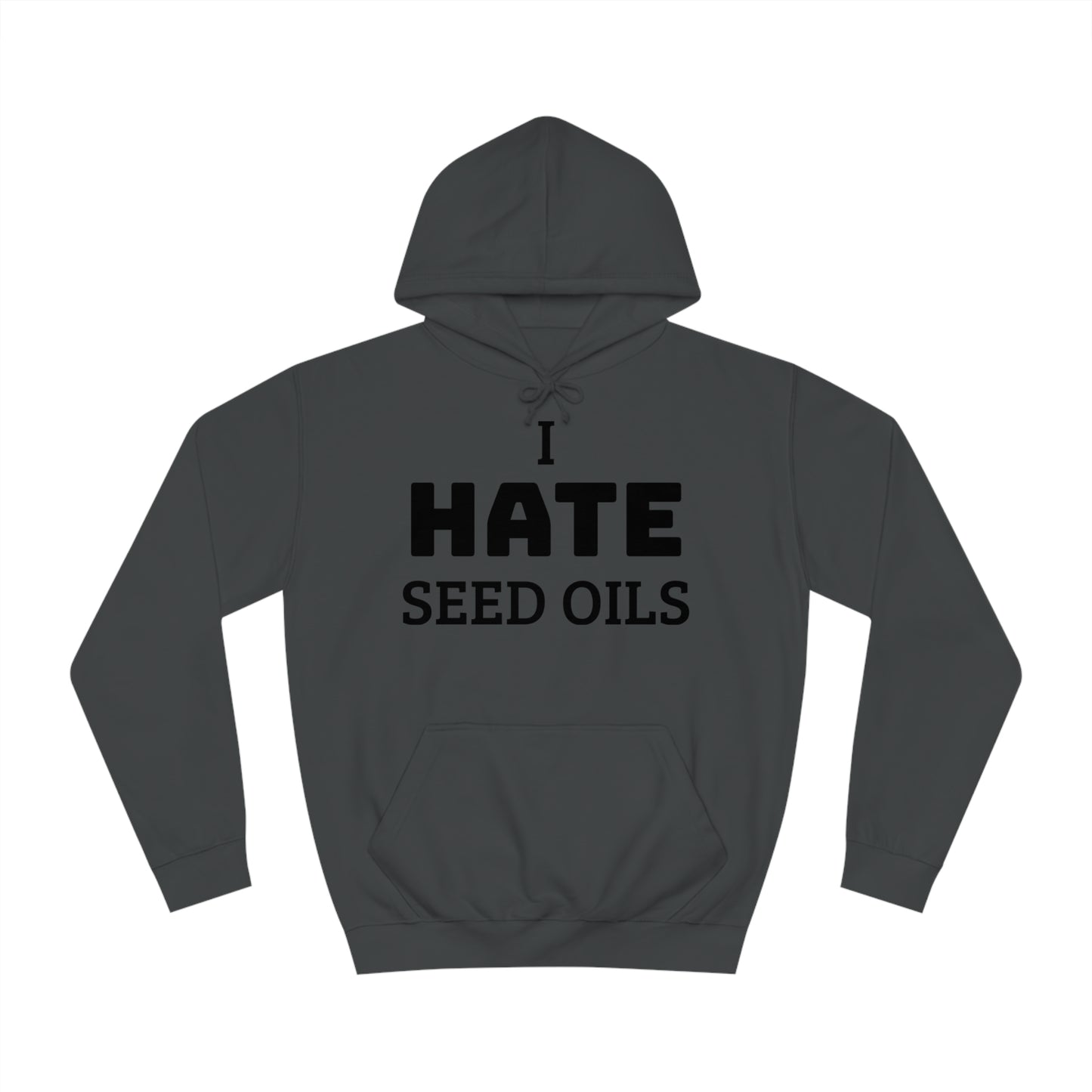 I HATE Seed Oils Unisex Hoodie