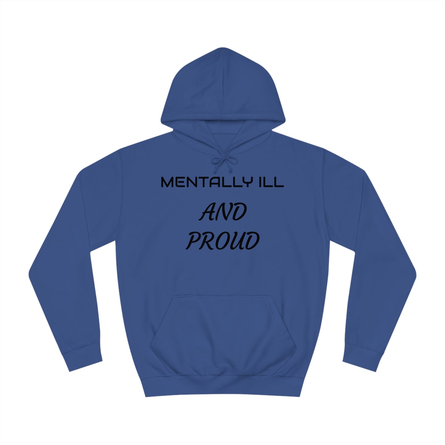 Mentally Ill And Proud Unisex Hoodie