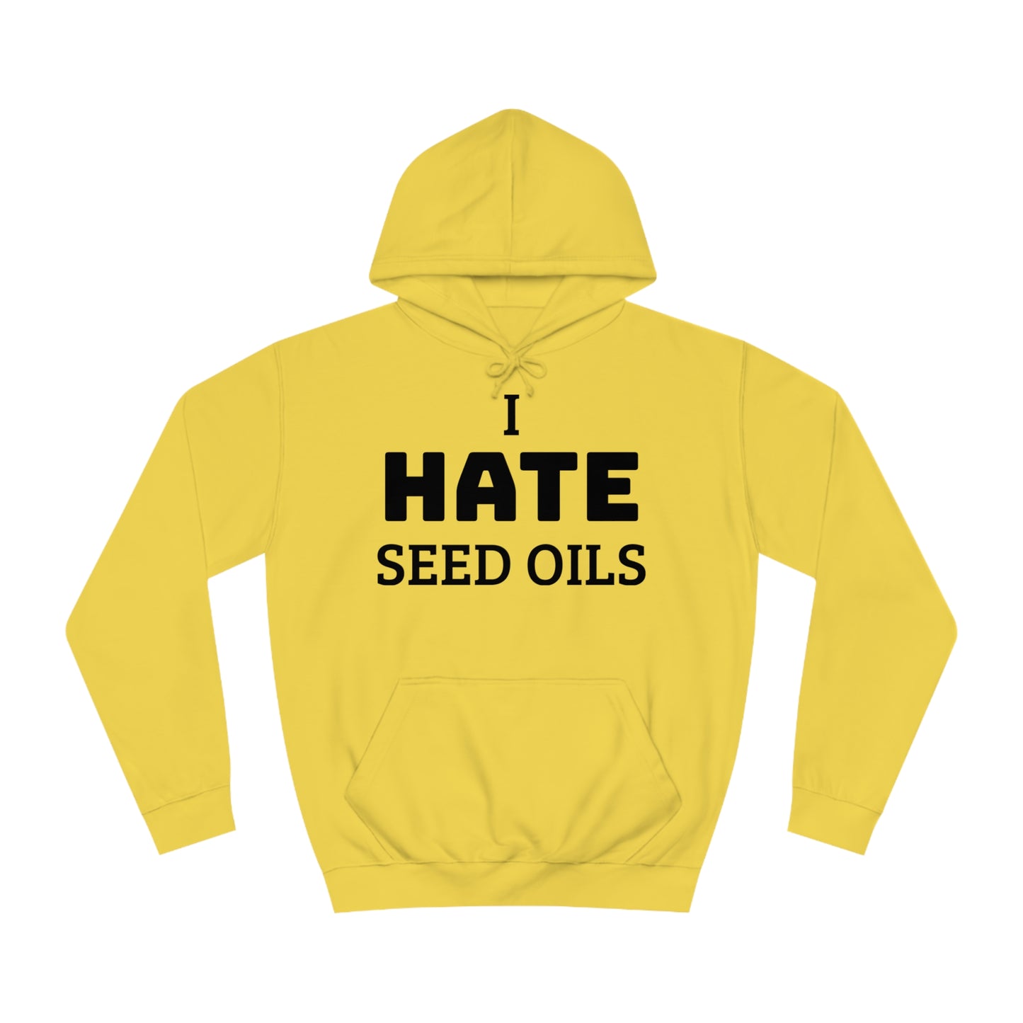 I HATE Seed Oils Unisex Hoodie