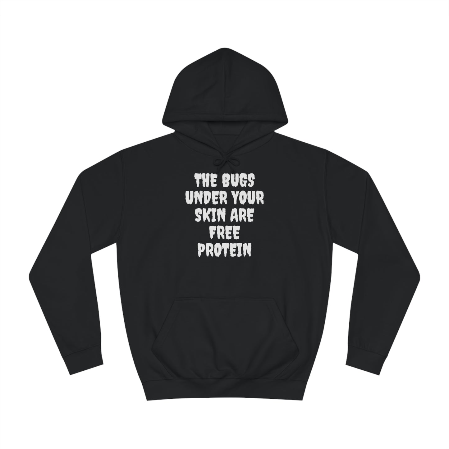 The Bugs Are Free Protein Unisex Hoodie