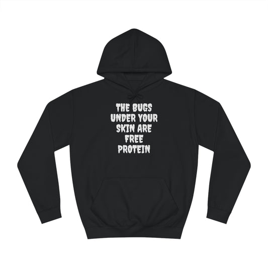 The Bugs Are Free Protein Unisex Hoodie