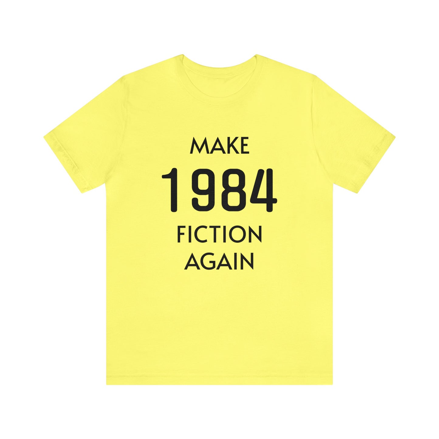 Make 1984 Fiction Again Unisex Tee