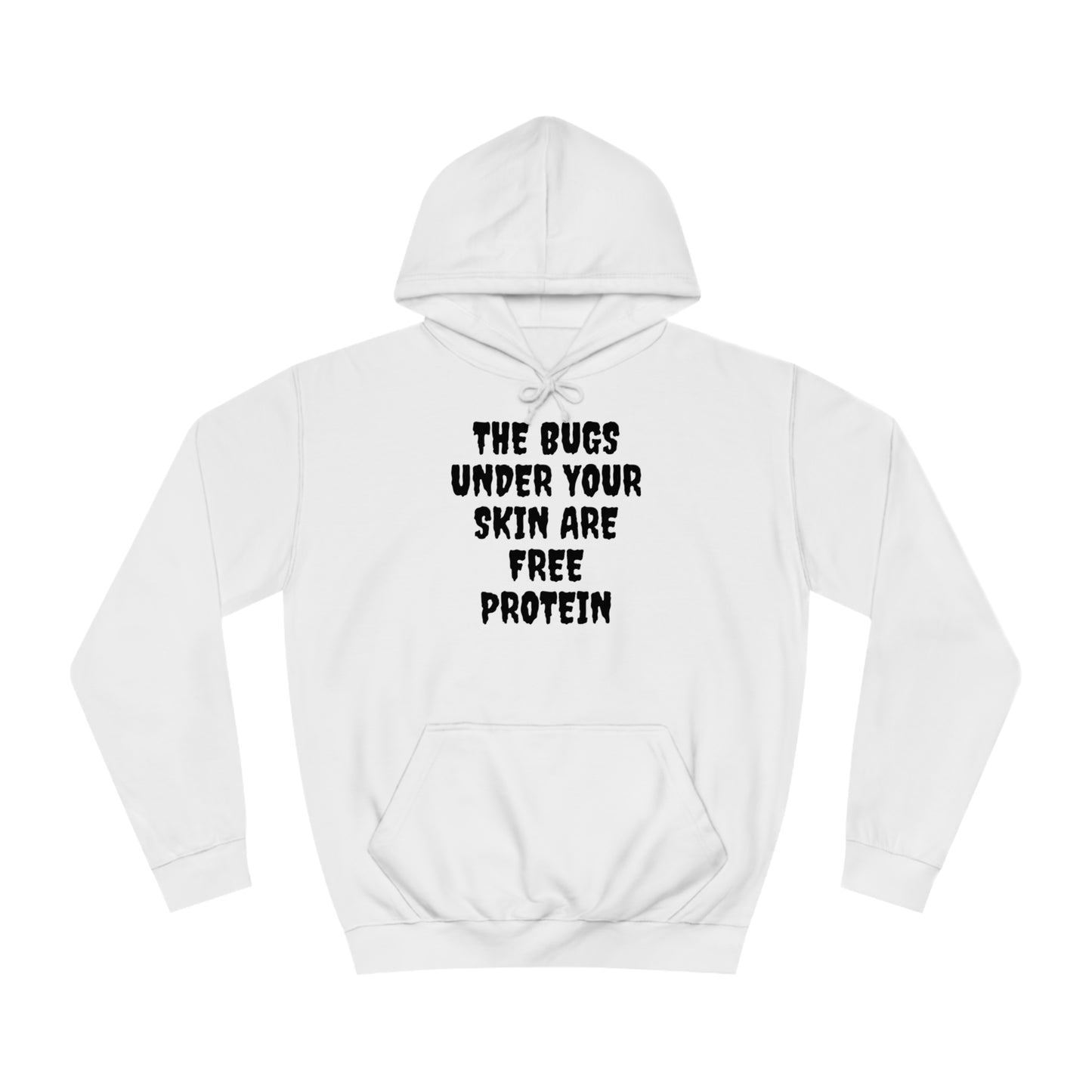 The Bugs Are Free Protein Unisex Hoodie