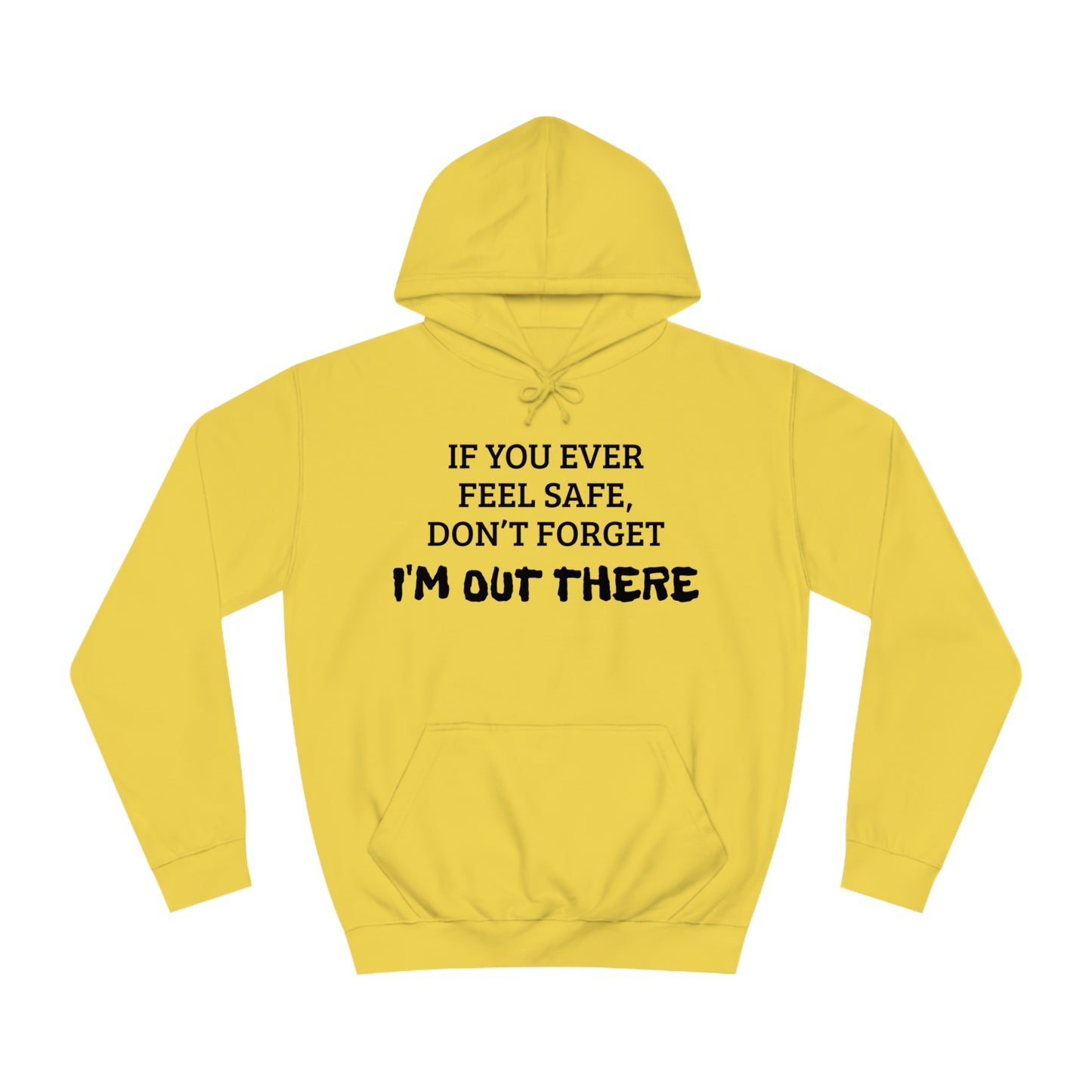 I'm Out There Unisex Hoodie