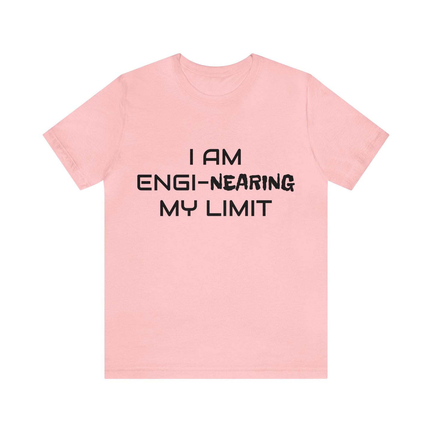 Engi-nearing My Limit Unisex Tee