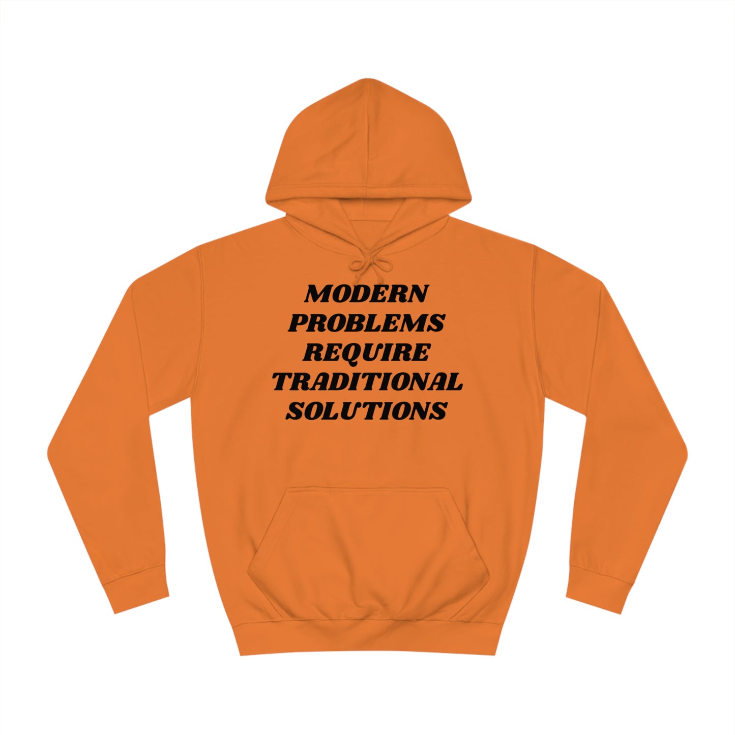 Modern Problems Require Traditional Solutions Unisex Hoodie