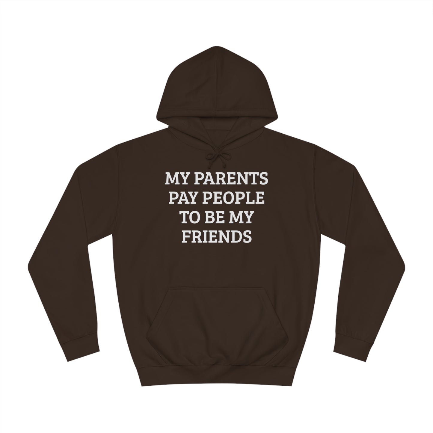 Parents Pay My Friends Unisex Hoodie