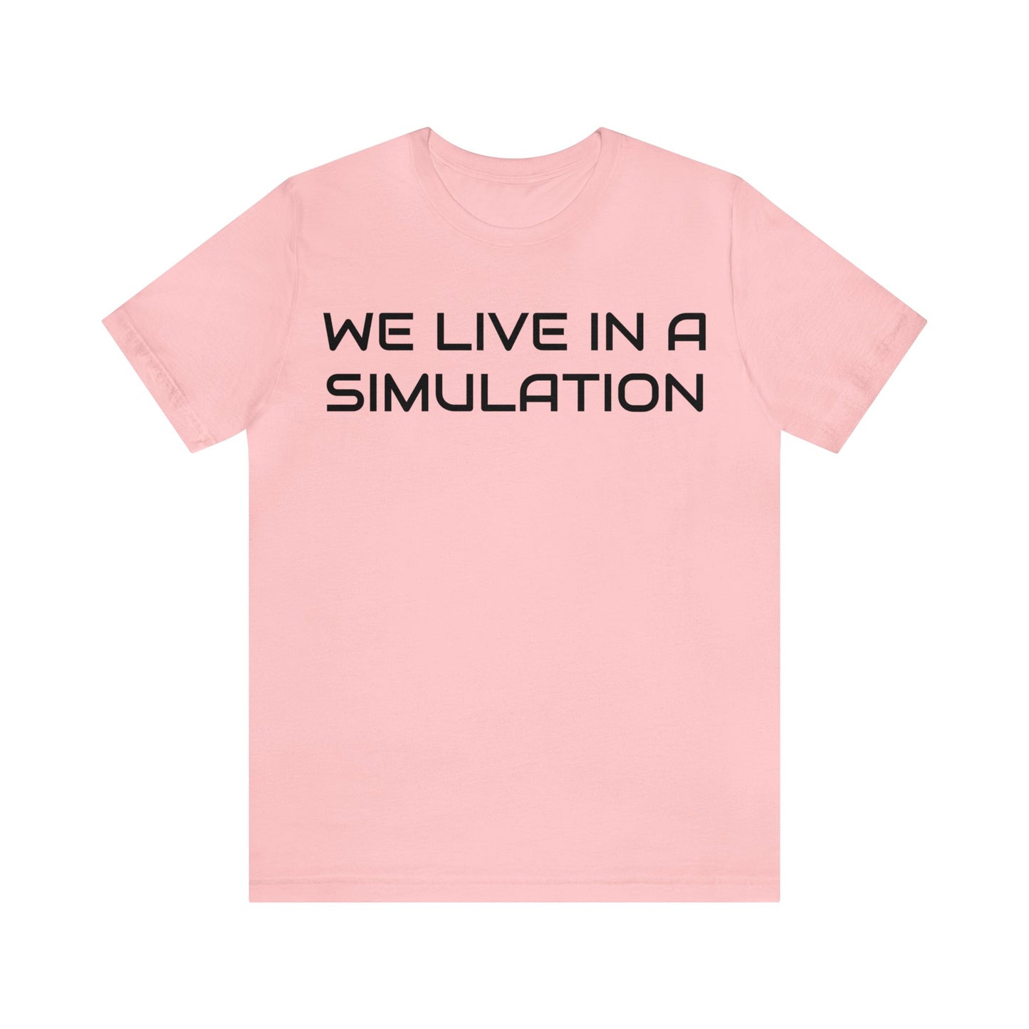 We Live In A Simulation Unisex Tee