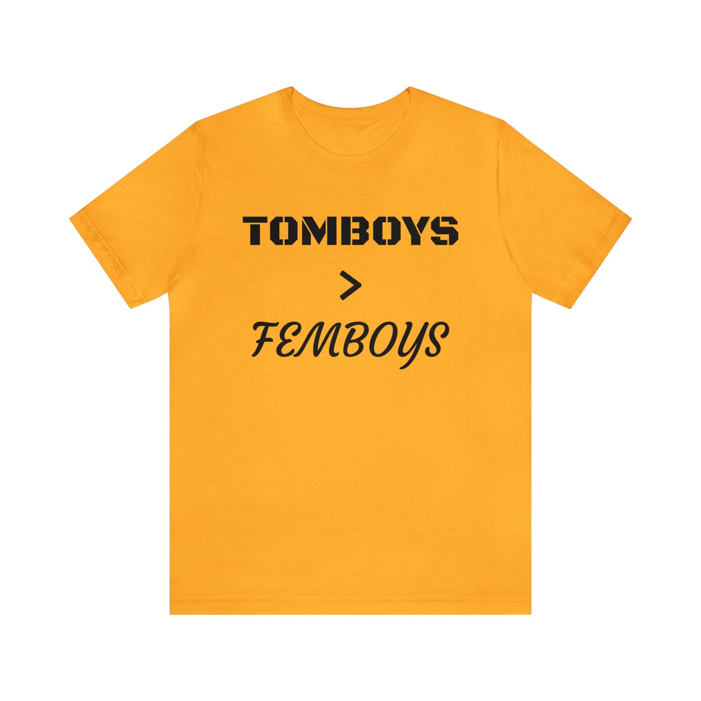 Tomboys Are Better Than Femboys Unisex Tee