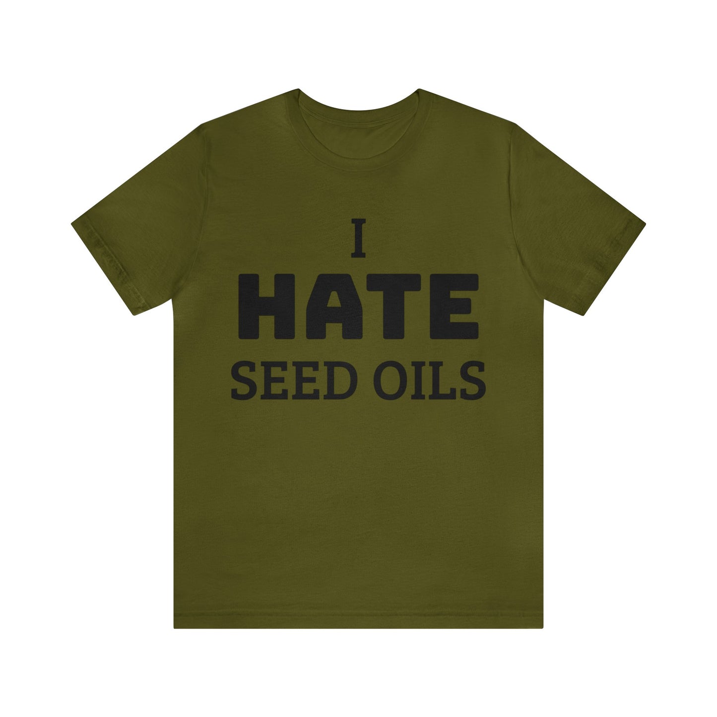 I HATE Seed Oils Unisex Tee