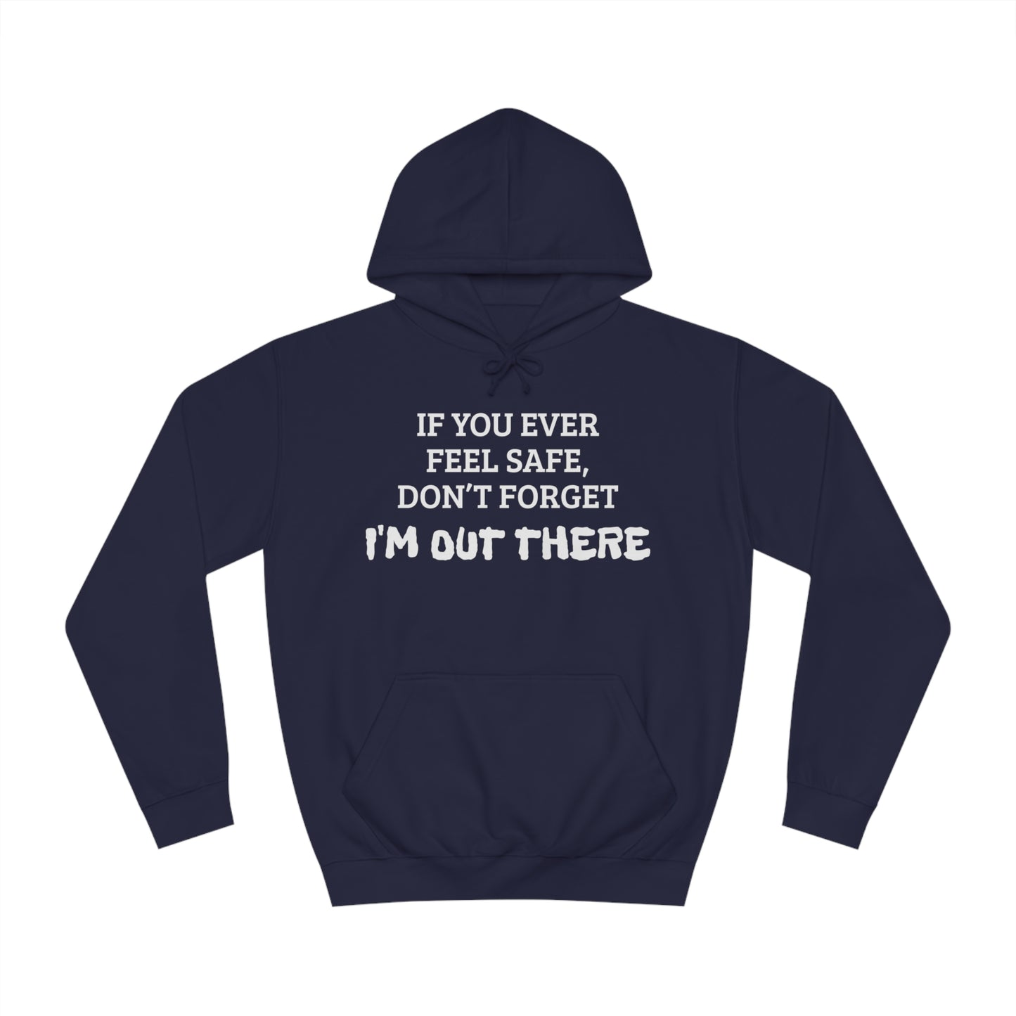 I'm Out There Unisex Hoodie