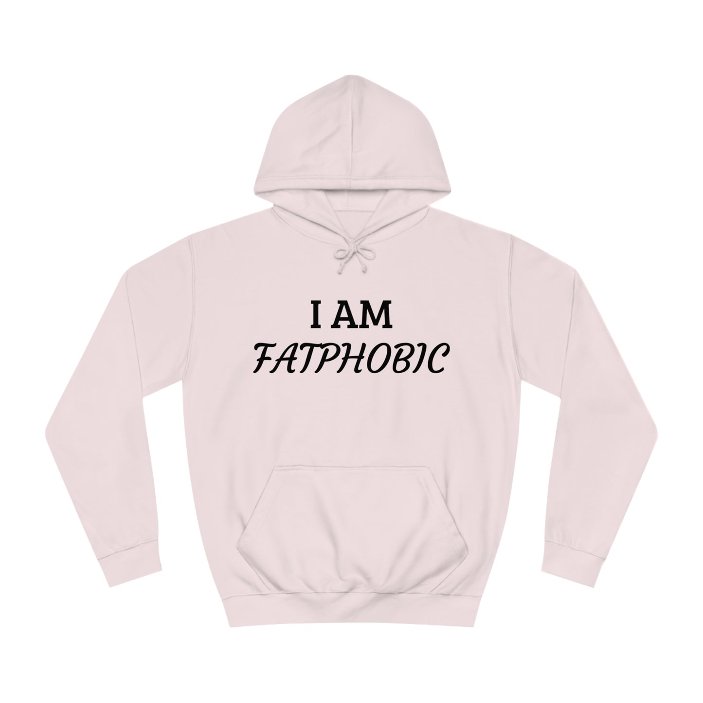 I Am Fatphobic Unisex Hoodie