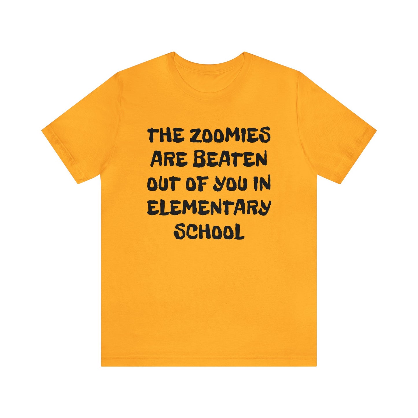 Zoomies Are Beaten In Elementary School Unisex Tee