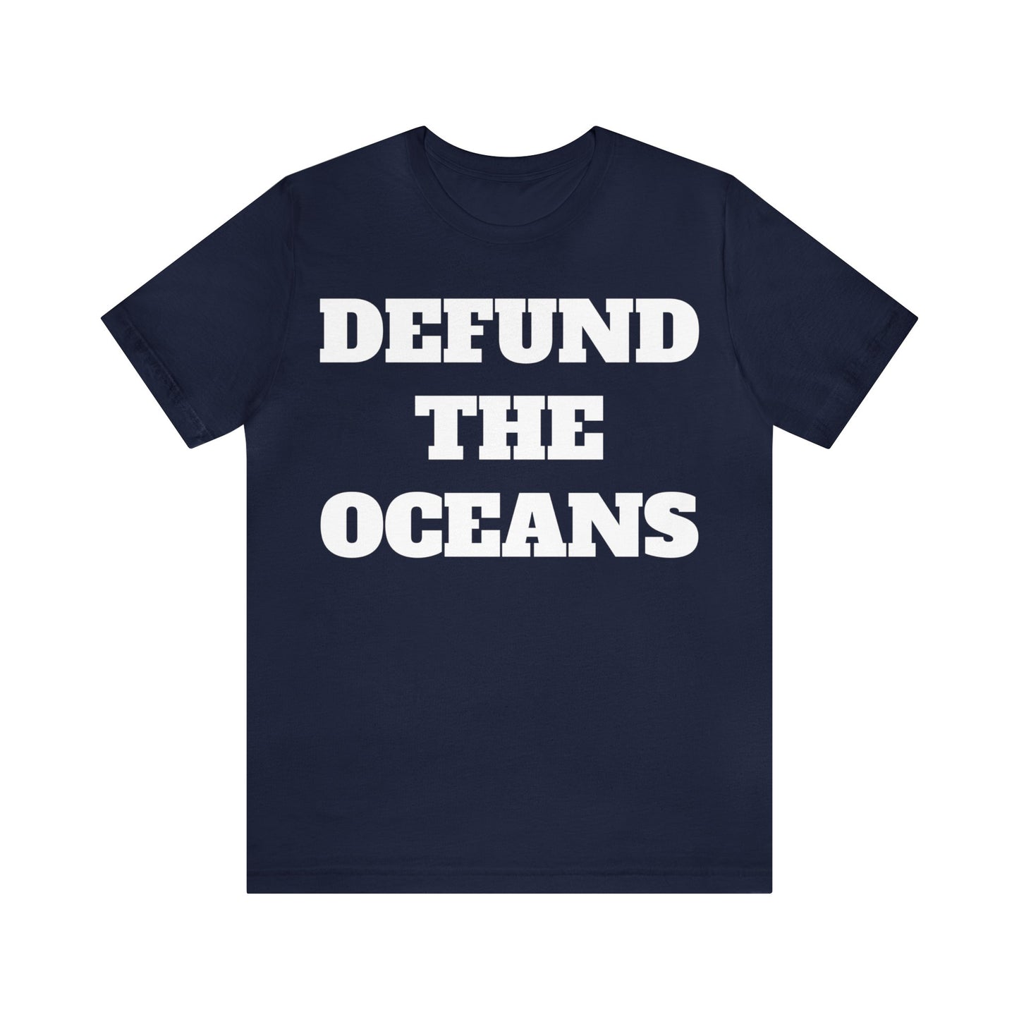 Defund The Oceans Unisex Tee