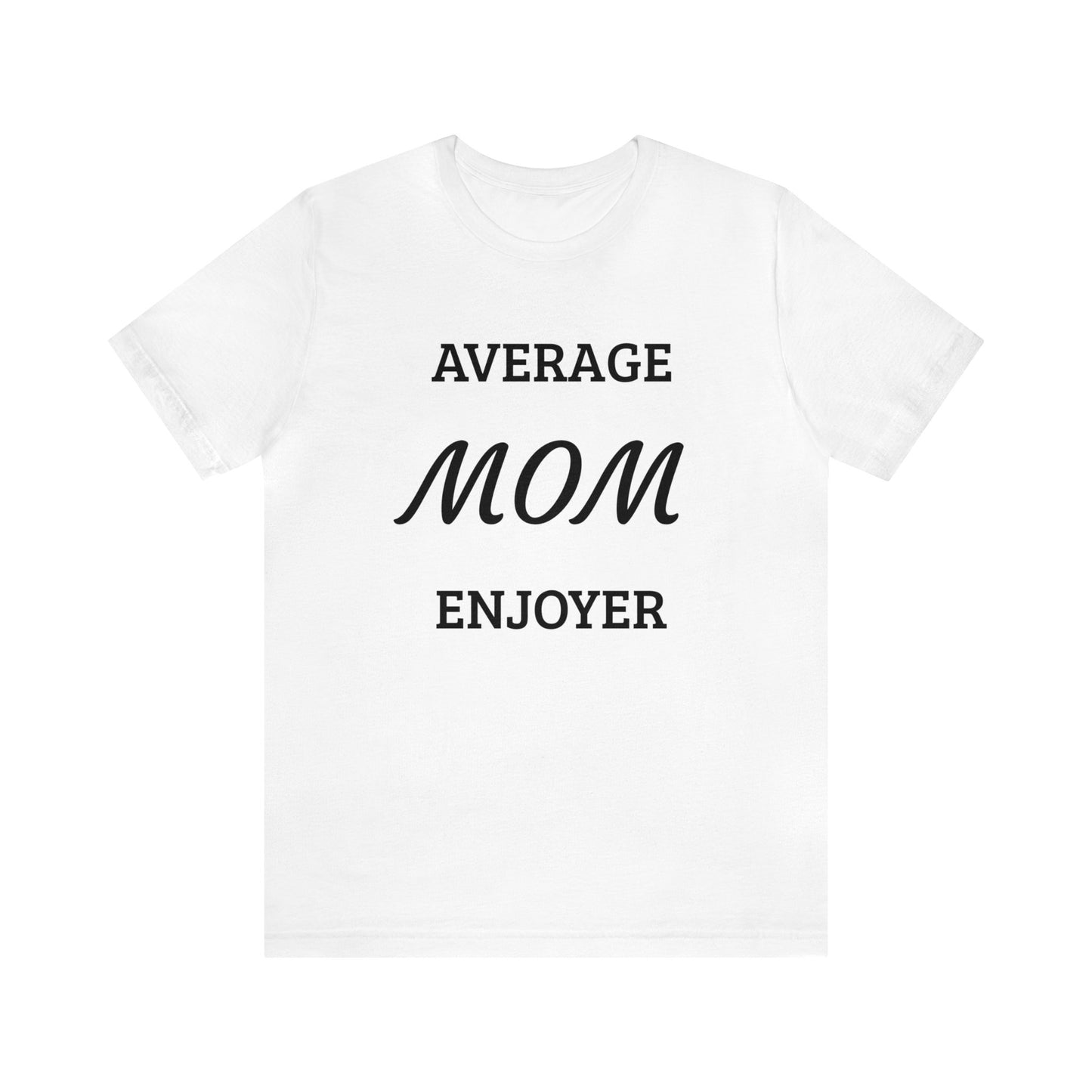 Mom Enjoyer Unisex Tee