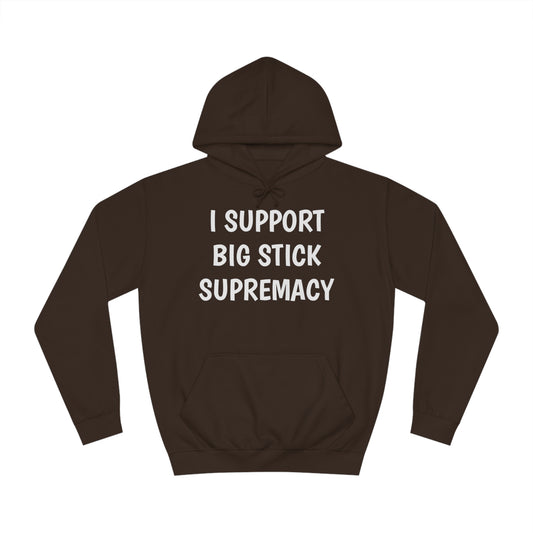 Big Stick Supremacy Unisex Hoodie