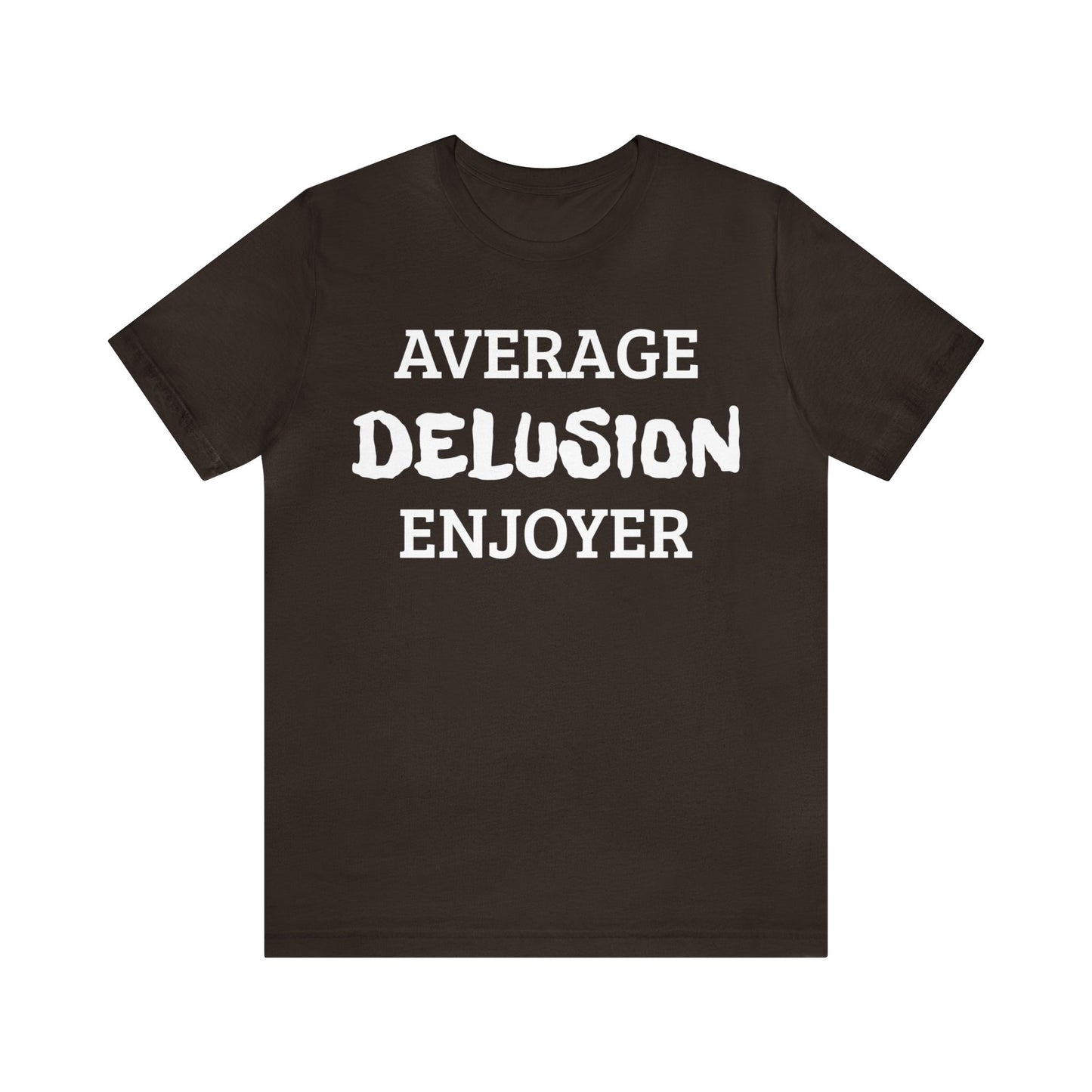 Average Delusion Enjoyer Unisex Tee