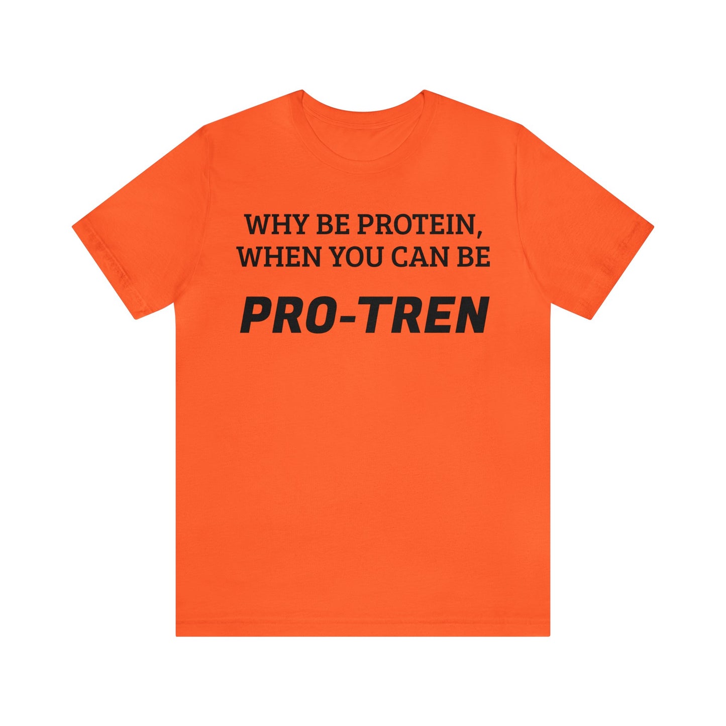 Protein VS Pro-Tren Unisex Tee