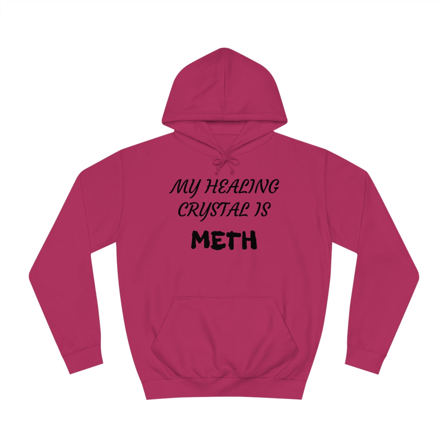 My Healing Crystal Is Meth Unisex  Hoodie