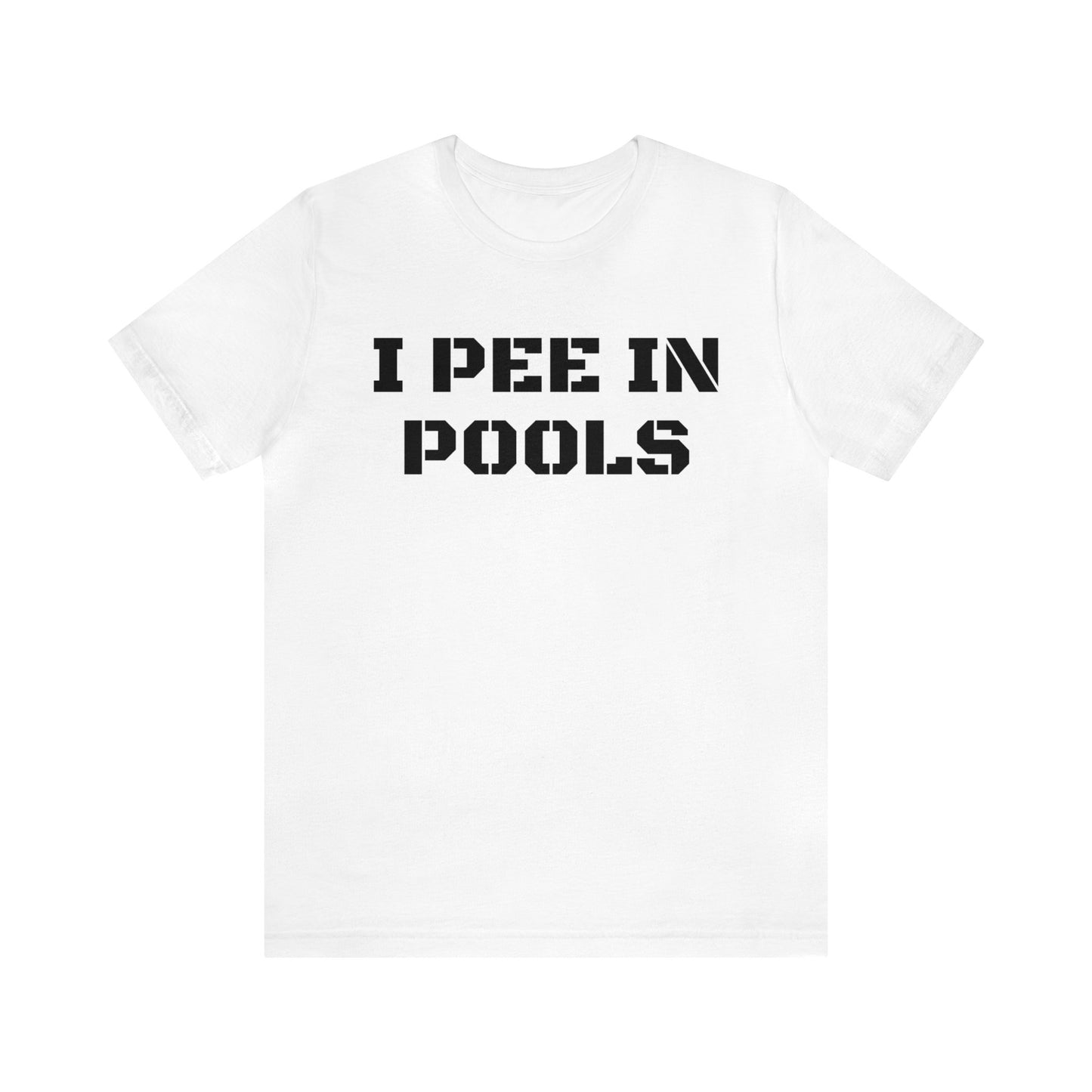 I Pee In Pools Unisex Tee