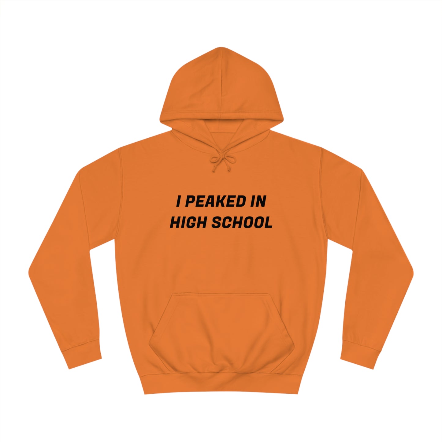 Peaked In Highschool Unisex Hoodie