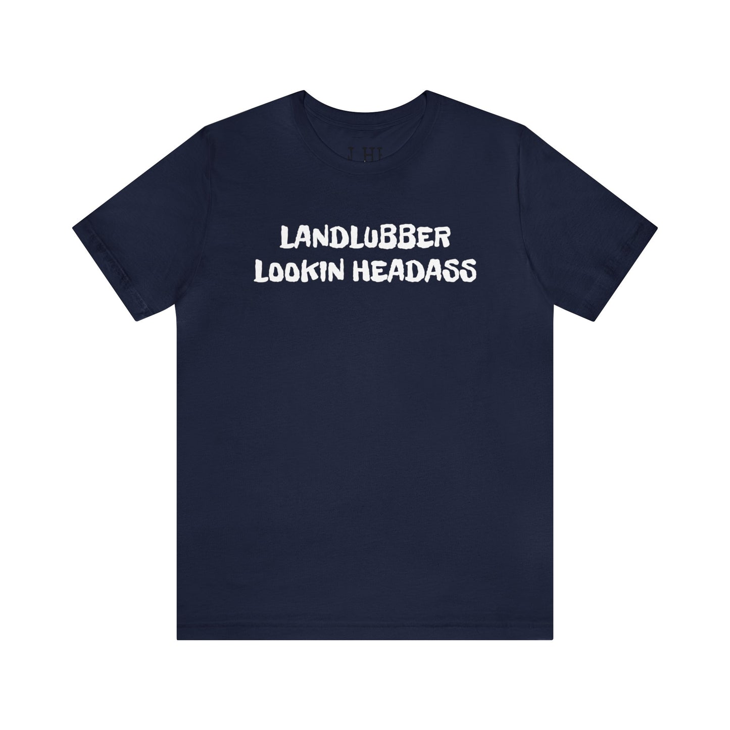 Landlubber Unisex Tee