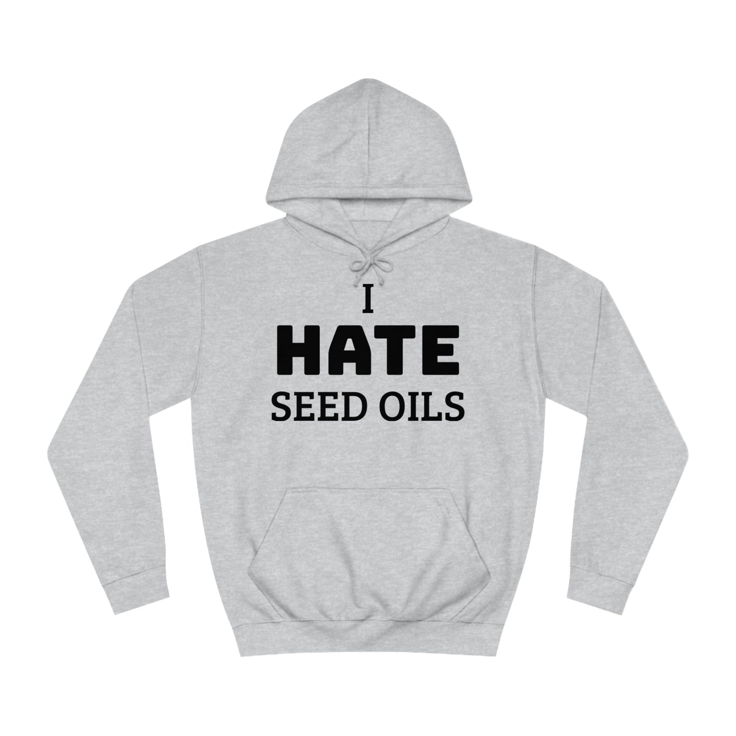 I HATE Seed Oils Unisex Hoodie