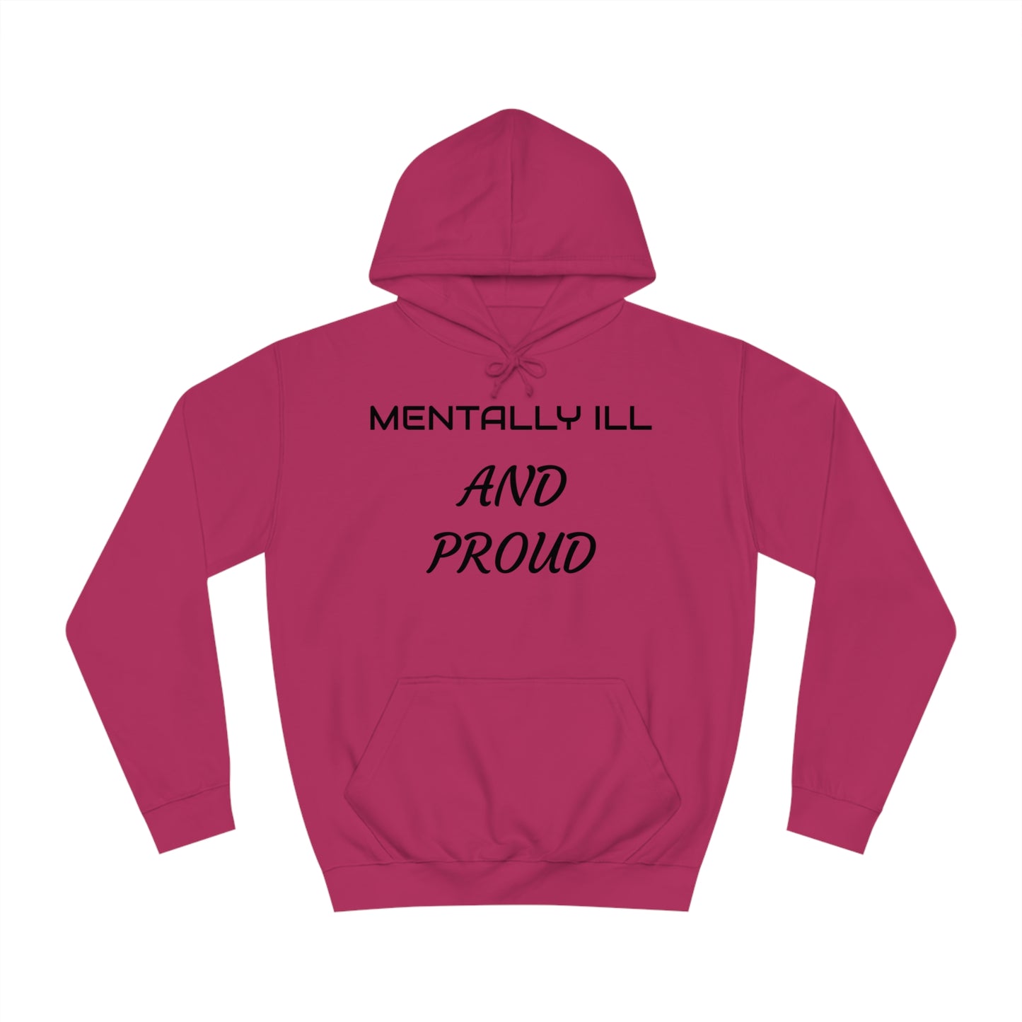 Mentally Ill And Proud Unisex Hoodie