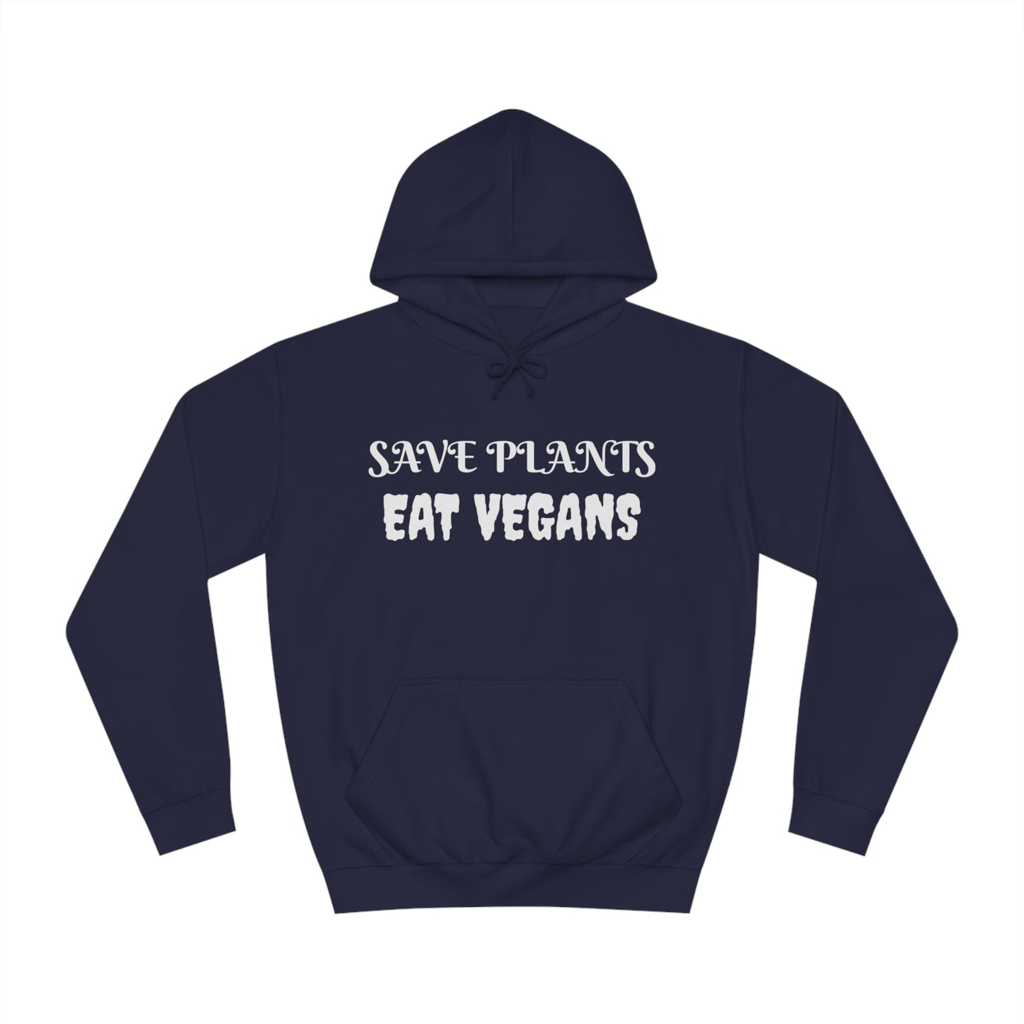 Save Plants Eat Vegans Unisex Hoodie