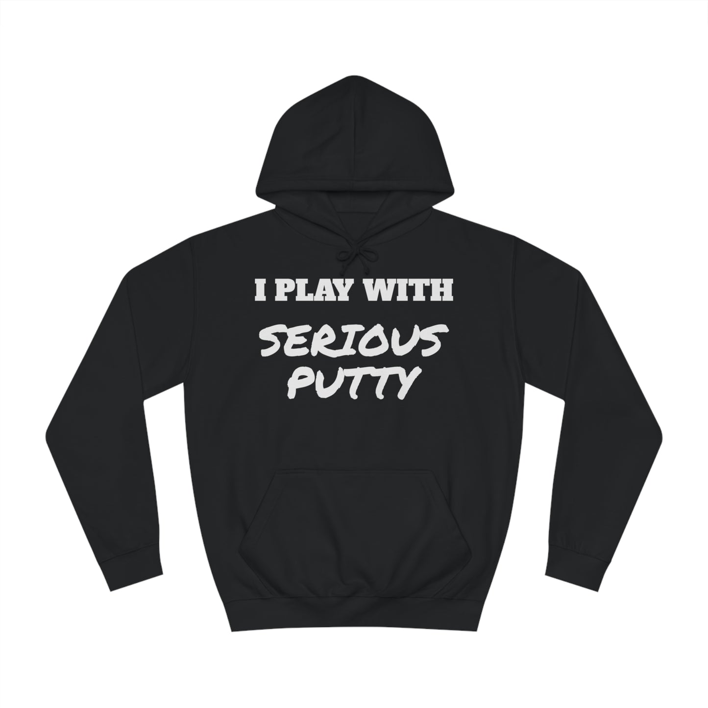 Serious Putty Unisex Hoodie