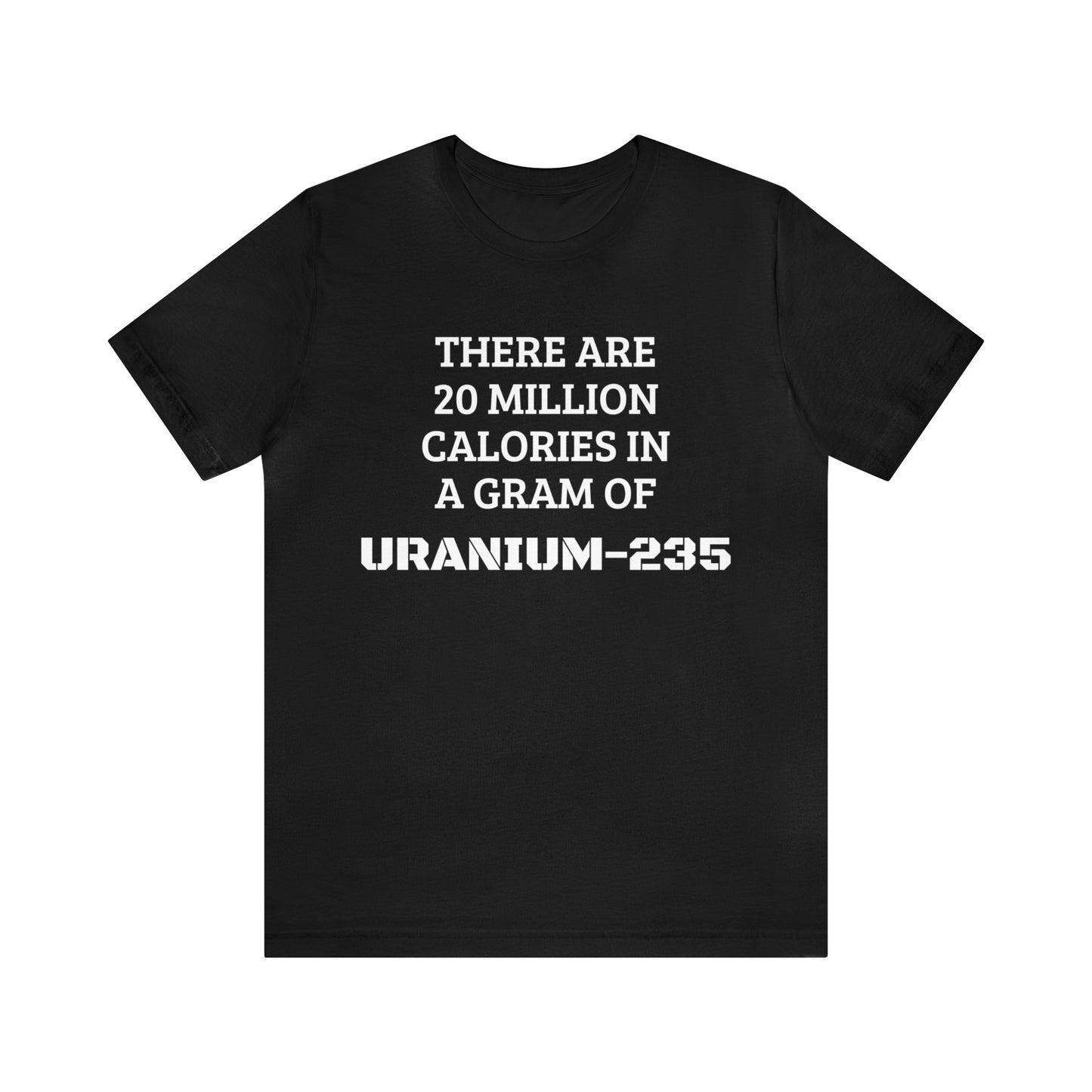 Uranium-235 Calories Unisex Tee