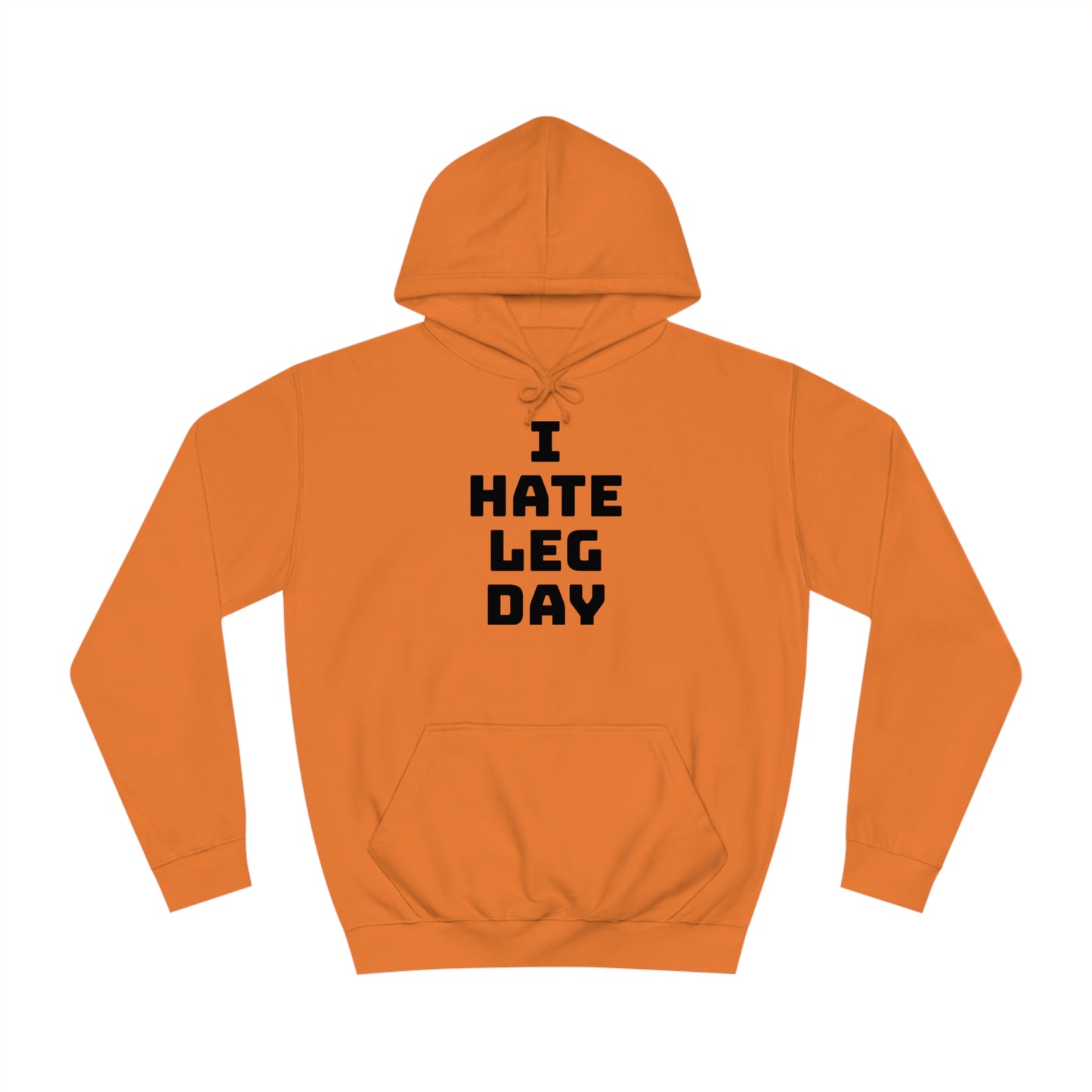 Leg Day Hate Unisex Hoodie