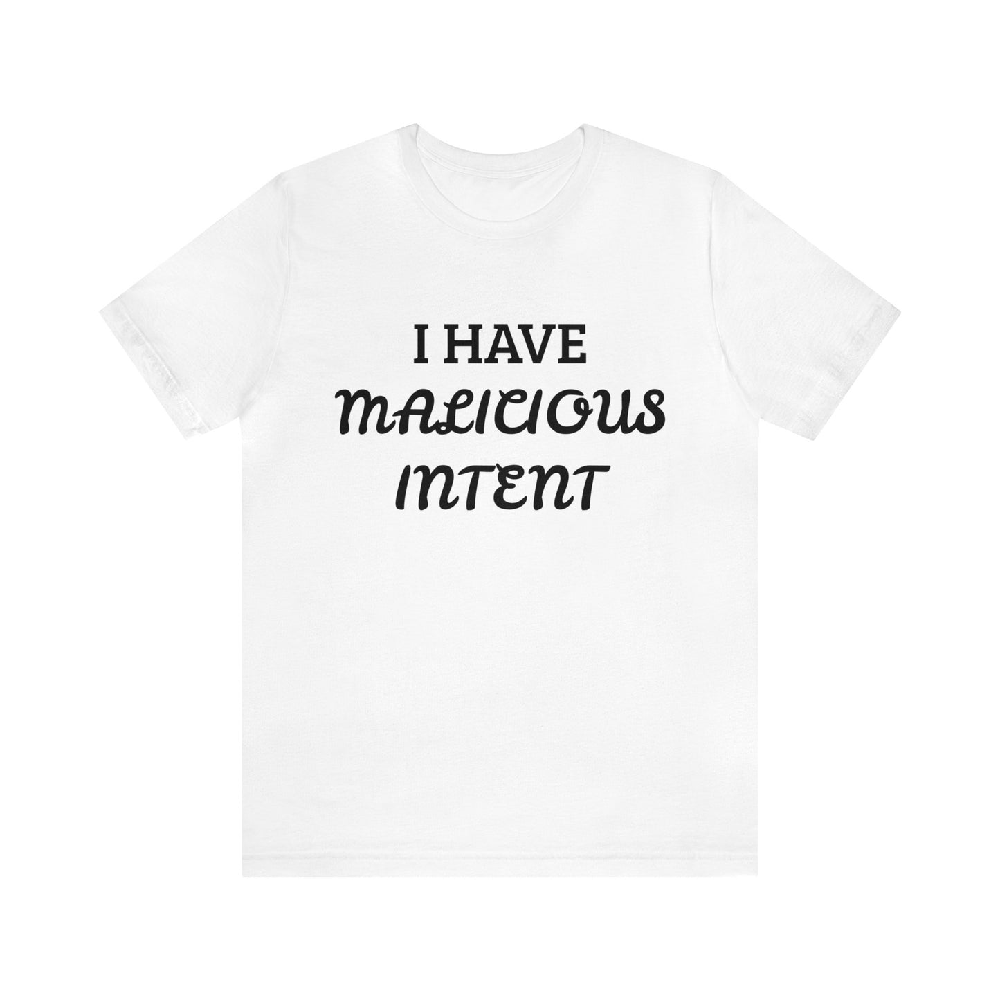 Malicious Intent Unisex Tee