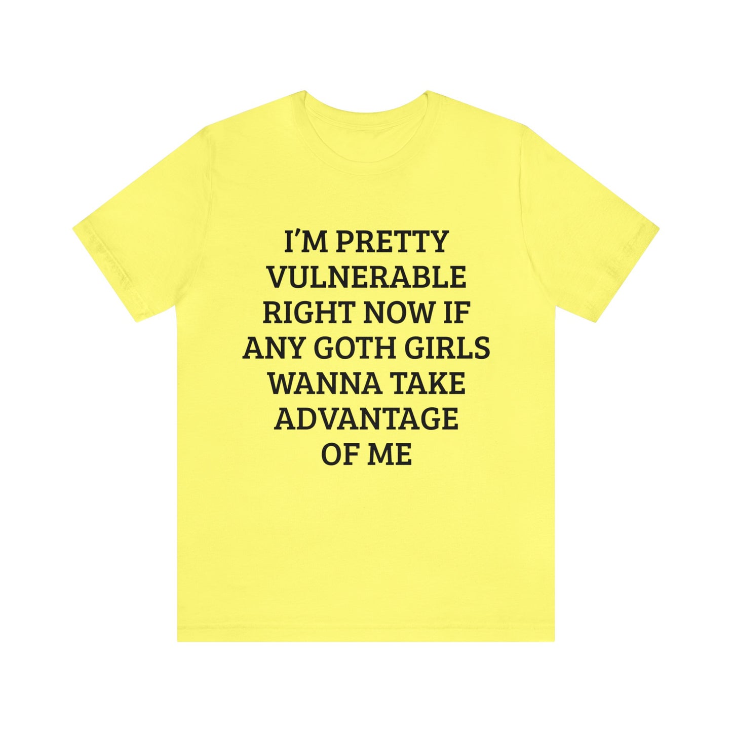 Vulnerable For Goth Girls Unisex Tee