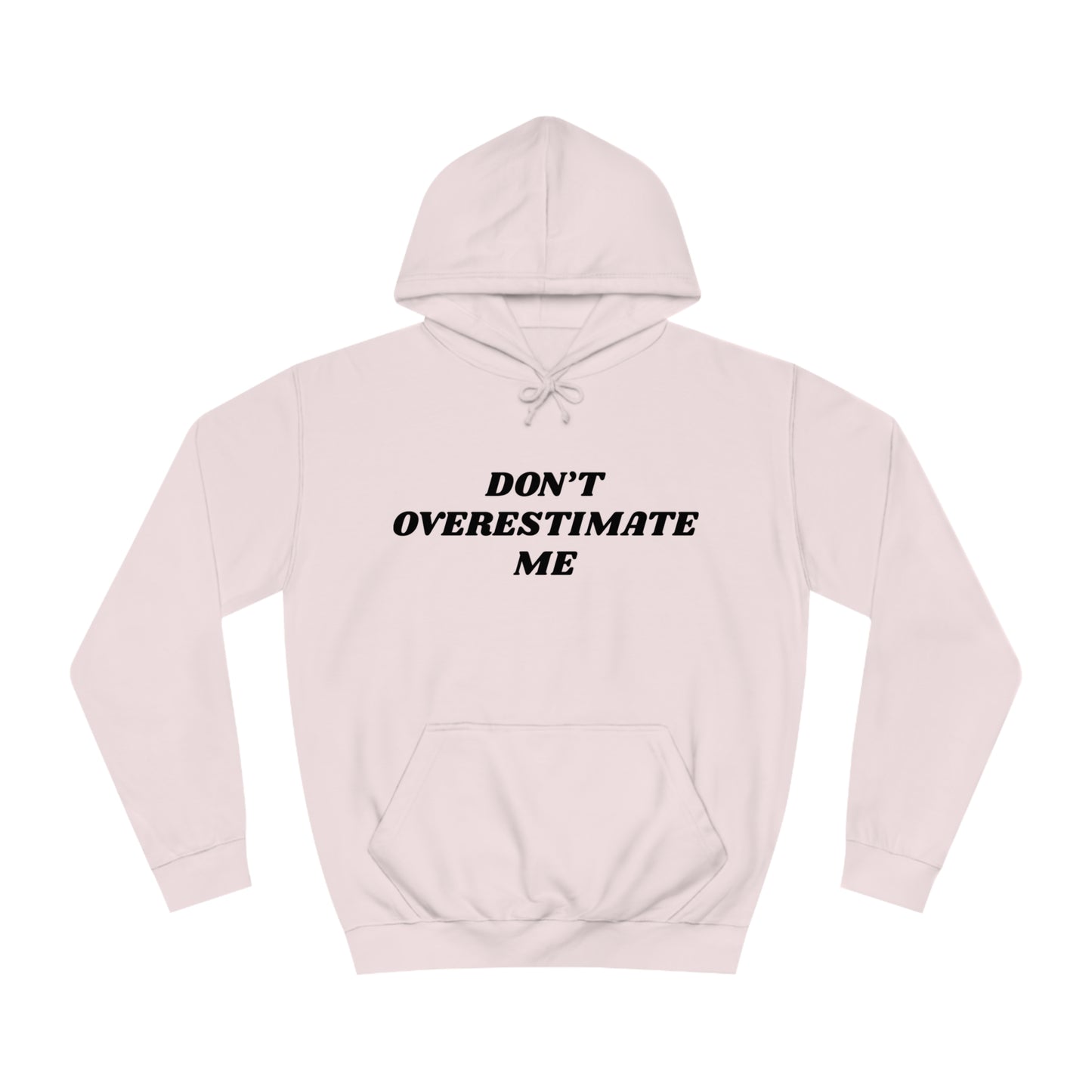 Overestimate Me Unisex Hoodie