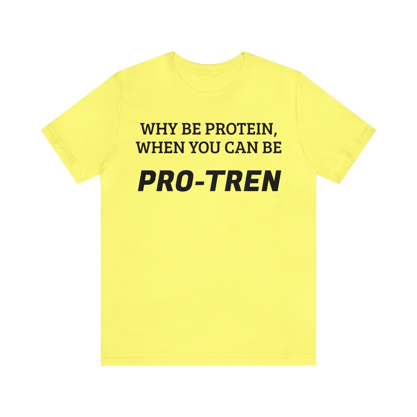 Protein VS Pro-Tren Unisex Tee